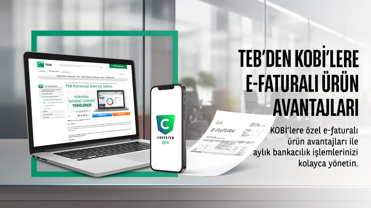 TEB’den E-Faturalı Ürün Avantajları