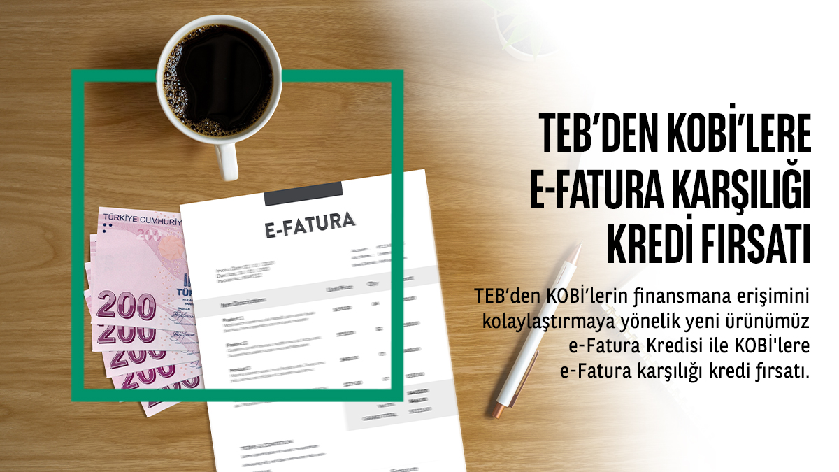 TEB’den E-Faturalı Kredi